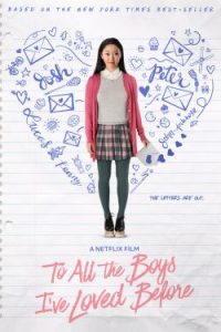 To All the Boys I’ve Loved Before (2018)