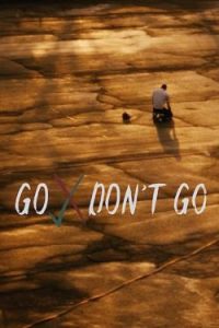 Go / Don’t Go (2020)