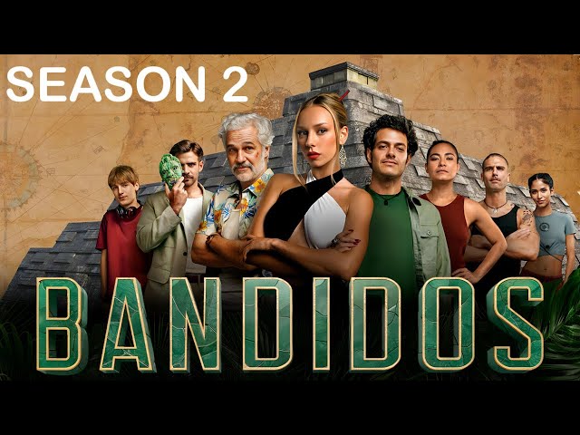 Bandidos Season 2